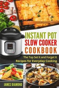 bokomslag Instant Pot Slow Cooker Cookbook: The Top Set It and Forget It Recipes for Everyday Cooking