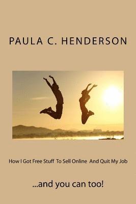 How I Got Free Stuff To Sell Online And Quit My Job 1