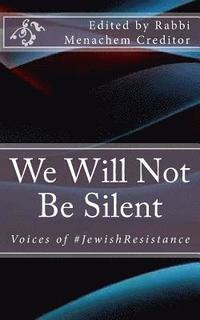 bokomslag We Will Not Be Silent: Voices of the #JewishResistance