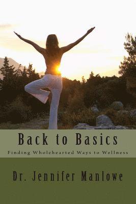 Back to Basics: Finding Wholehearted Ways to Wellness 1