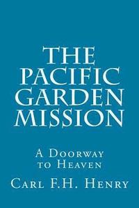 bokomslag The Pacific Garden Mission: A Doorway to Heaven