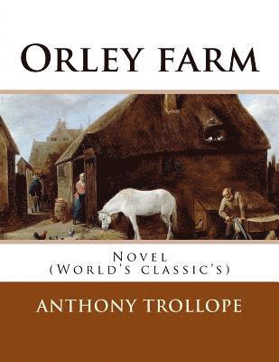 bokomslag Orley farm. By: Anthony Trollope: Novel (World's classic's)