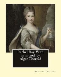 bokomslag Rachel Ray. With an introd. by Algar Thorold. By: Anthony Trollope: Rachel Ray is an 1863 novel by Anthony Trollope.