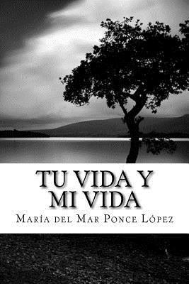 bokomslag Tu vida y mi vida: Una gran historia escrita en verso