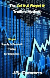 bokomslag The Set It & Forget It Trading Method: Simple Supply & Demand Trading for Beginners