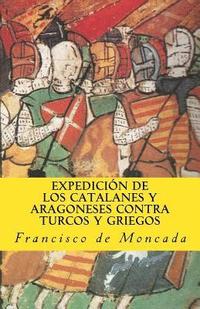 bokomslag Expedicion de los catalanes y aragoneses contra turcos y griegos