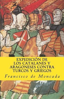 Expedicion de los catalanes y aragoneses contra turcos y griegos 1