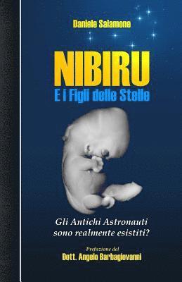 bokomslag Nibiru e i Figli delle Stelle: Gli Antichi Astronauti sono realmente esistiti?