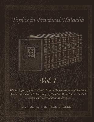 Topics in Practical Halacha Vol. 1 1