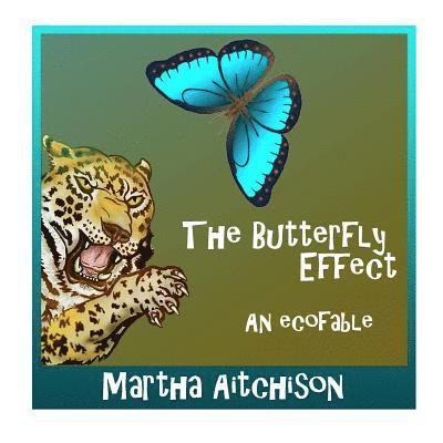 The Butterfly Effect: An EcoFable 1