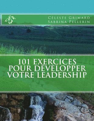 101 exercices pour développer votre leadership 1