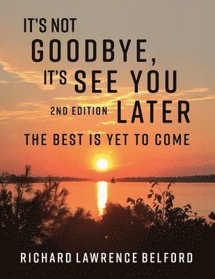 It's Not Goodbye, It's See You Later 1