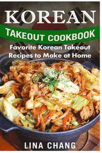 bokomslag Korean Takeout Cookbook - ***Black and White Edition***: Favorite Korean Takeout Recipes to Make at Home