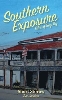 bokomslag Southern Exposure Tales of Bay Key: Short Stories