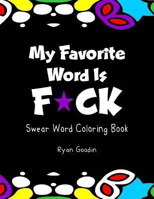 bokomslag My Favorite Word Is F*ck: Swear Word Coloring Book