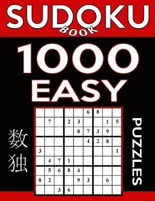 Sudoku Book 1,000 Easy Puzzles: Sudoku Puzzle Book With Only One Level of Difficulty 1