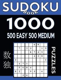 bokomslag Sudoku Book 1,000 Puzzles, 500 Easy and 500 Medium: Sudoku Puzzle Book With Two Levels of Difficulty To Improve Your Game