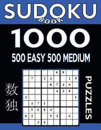 bokomslag Sudoku Book 1,000 Puzzles, 500 Easy and 500 Medium: Sudoku Puzzle Book With Two Levels of Difficulty To Improve Your Game