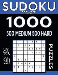 bokomslag Sudoku Book 1,000 Puzzles, 500 Medium and 500 Hard: Sudoku Puzzle Book With Two Levels of Difficulty To Improve Your Game