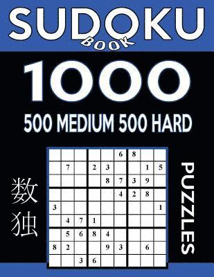 Sudoku Book 1,000 Puzzles, 500 Medium and 500 Hard: Sudoku Puzzle Book With Two Levels of Difficulty To Improve Your Game 1