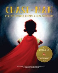 bokomslag Chase-Man: How My Brother Became a Real Superhero
