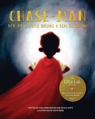 Chase-Man: How My Brother Became a Real Superhero 1