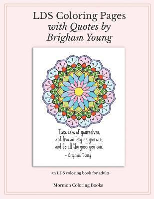 LDS Coloring Pages with Quotes from Brigham Young: an LDS coloring book for adults 1
