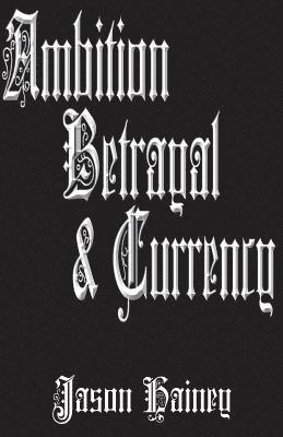 Ambition Betrayal & Currency 1