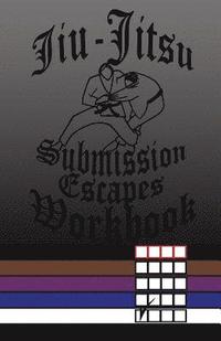 bokomslag Jiu-Jitsu Submission Escapes Workbook