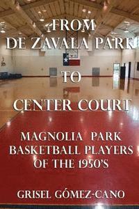 bokomslag From De Zavala Park to Center Court: Magnolia Park Basketball Players of the 1950's