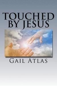 bokomslag Touched By Jesus: stories of lives changed by meeting Jeus on earth