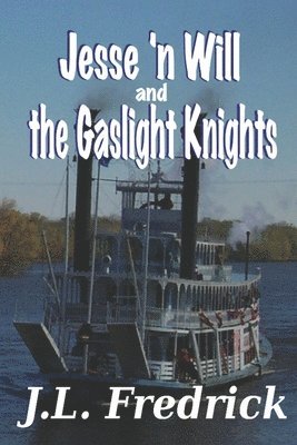 J. L. Fredrick - Jesse 'n Will and the Gaslight Knights, Häftad