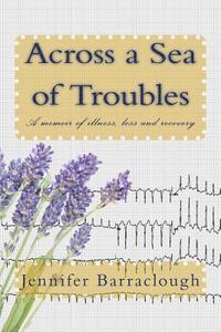 bokomslag Across a Sea of Troubles: A memoir of illness, loss and recovery