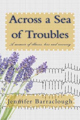 bokomslag Across a Sea of Troubles: A memoir of illness, loss and recovery