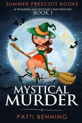 Mystical Murder: A Whiskers and Witches Cozy Mystery, Book 1 1