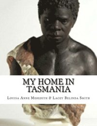 bokomslag My Home In Tasmania: During A Residence Of Nine Years.