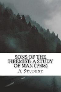 bokomslag Sons of the Firemist: A Study of Man (1908)