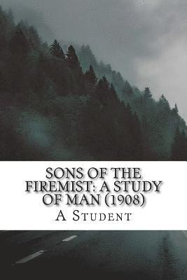 A. Student - Sons of the Firemist: A Study of Man (1908), Häftad