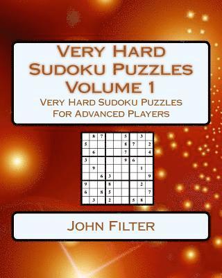 John Filter - Very Hard Sudoku Puzzles Volume 1: Very Hard Sudoku Puzzles For Advanced Players, Häftad