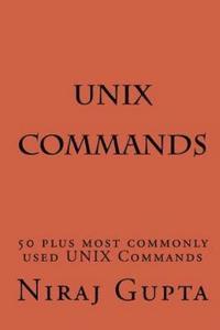 bokomslag UNIX Commands: 50 plus most commonly used UNIX Commands