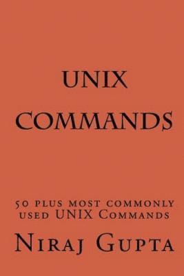 UNIX Commands: 50 plus most commonly used UNIX Commands 1