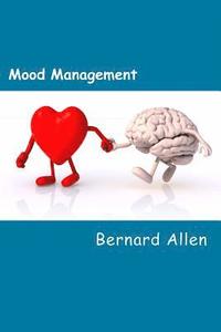 bokomslag Mood Management: Understanding the whole body, brain and mind