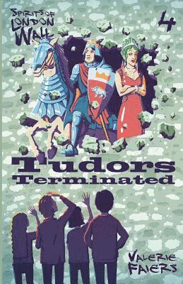 Tudors Terminated: 'Spirits of London Wall' 1