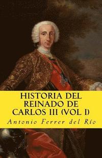 bokomslag Historia del reinado de Carlos III Vol 1