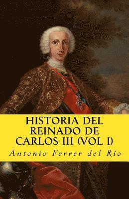 Historia del reinado de Carlos III Vol 1 1