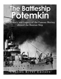 bokomslag The Battleship Potemkin: The History and Legacy of the Famous Mutiny aboard the Russian Ship