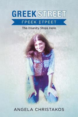 Angela Christakos - Greek Street: The Insanity Stops Here, Häftad