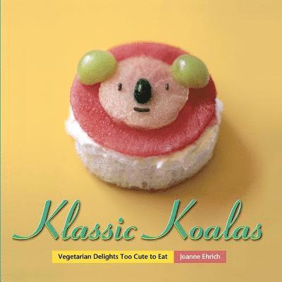 Klassic Koalas: Vegetarian Delights Too Cute To Eat (Trade Color Edition) 1