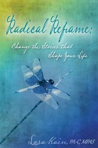 bokomslag Radical Reframe: Change the Stories that Shape Your Life