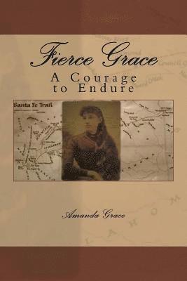 bokomslag Fierce Grace: A Courage to Endure